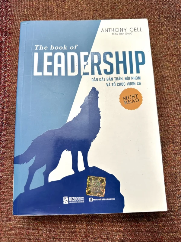 The Book Of Leadership - Dẫn Dắt Bản Thân, Đội Nhóm Và Tổ Chức Vươn Xa