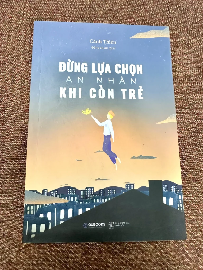 Đừng Lựa Chọn An Nhàn Khi Còn Trẻ