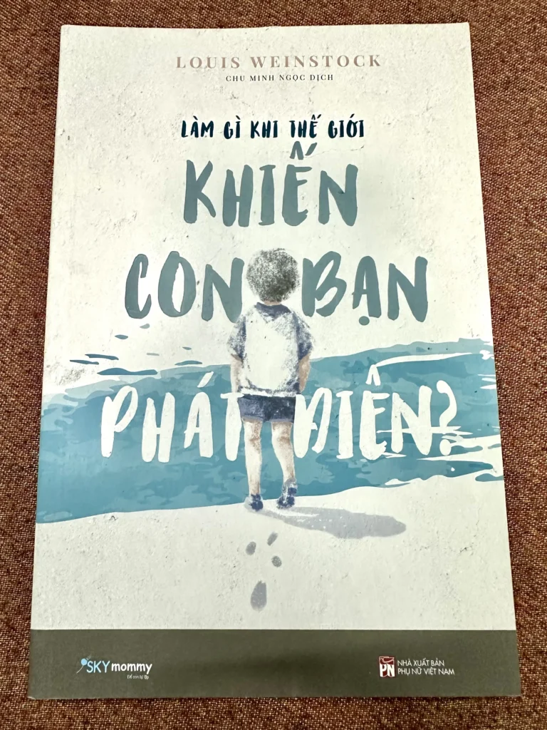 Làm Gì Khi Thế giới Khiến Con Bạn Phát Điên