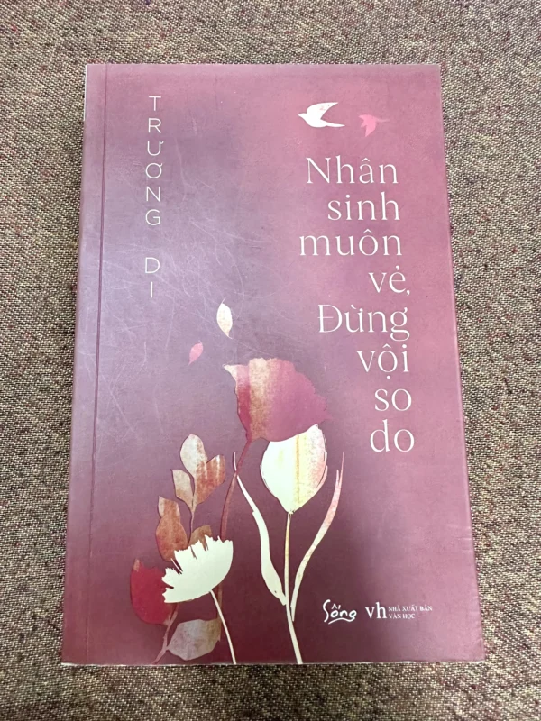 Nhân Sinh Muôn Vẻ Đừng Vội So Đo