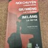 Nói Chuyện Là Bản Năng Giữ Miệng Là Tu Dưỡng Im Lặng Là Trí Tuệ