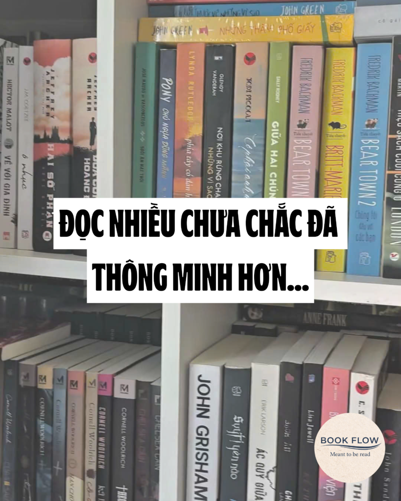 ĐỌC NHIỀU CHƯA CHẮC ĐÃ THÔNG MINH HƠN…