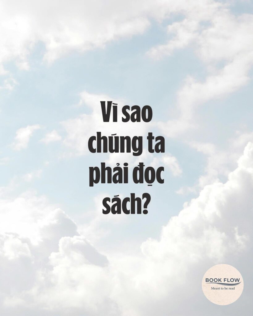 VÌ SAO CHÚNG TA PHẢI ĐỌC SÁCH?