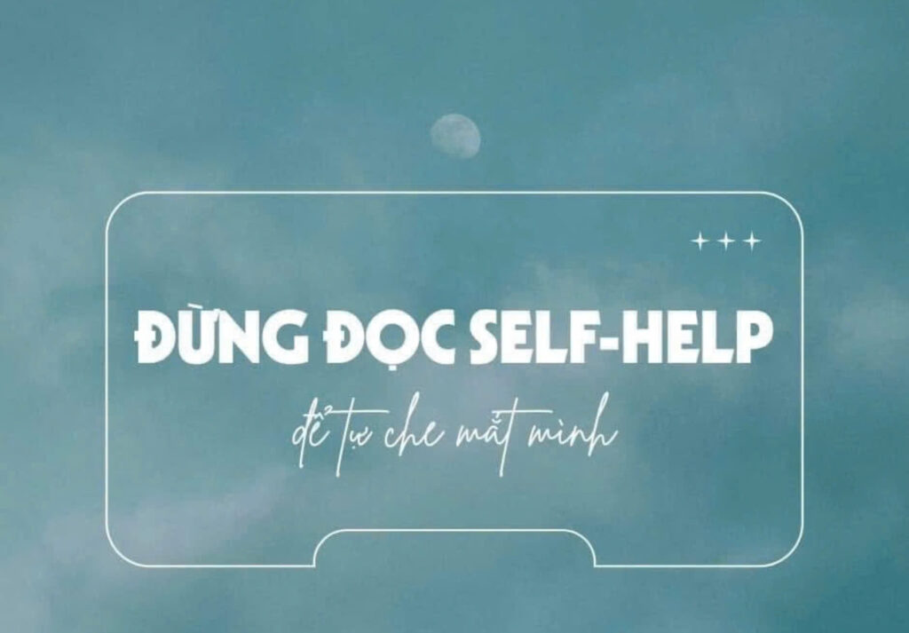 ĐỪNG ĐỌC SELF-HELP…