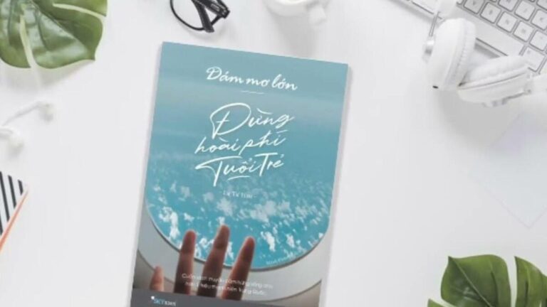 Dám Mơ Lớn Đừng Hoài Phí Tuổi Trẻ (New)
