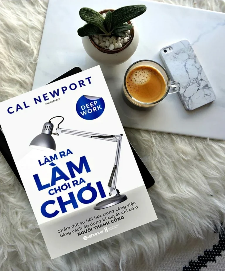 Deep work - Làm ra làm chơi ra chơi