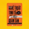Nghệ Thuật Tinh Tế Của Việc Đếch Quan Tâm