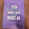 Yêu Không Đúng Cách Trách Được Ai