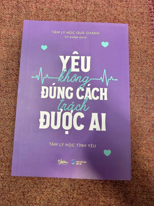 Yêu Không Đúng Cách Trách Được Ai