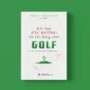 Khi Bạn Tắc Đường Thì Tôi Đang Chơi Golf (Tái Bản 2025)