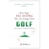 Khi Bạn Tắc Đường Thì Tôi Đang Chơi Golf (Tái Bản 2025)