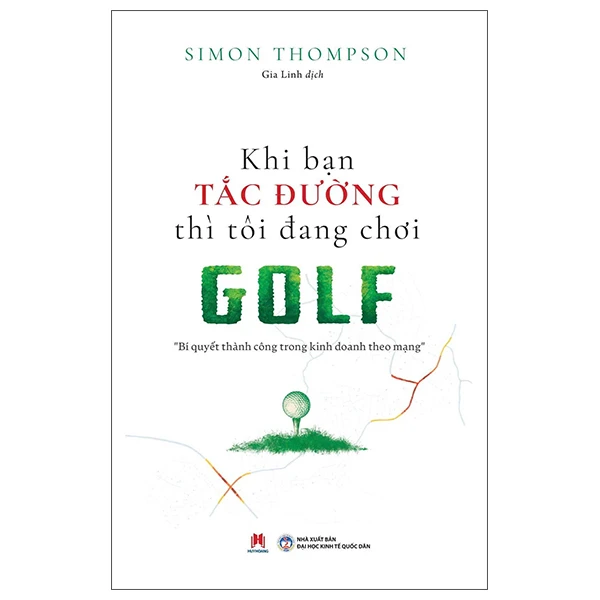 Khi Bạn Tắc Đường Thì Tôi Đang Chơi Golf (Tái Bản 2025)