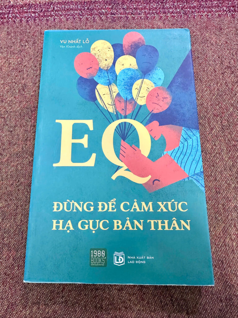 EQ - Đừng Để Cảm Xúc Hạ Gục Bản Thân