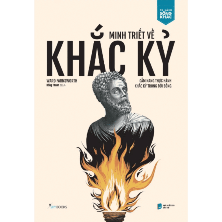 Minh Triết Về Khắc Kỷ - Cẩm Nang Thực Hành Khắc Kỷ Trong Đời Sống