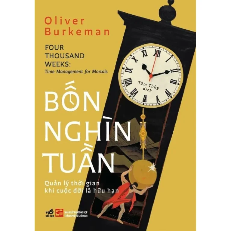 Bốn Nghìn Tuần - Quản Lý Thời Gian Khi Cuộc Đời Là Hữu Hạn