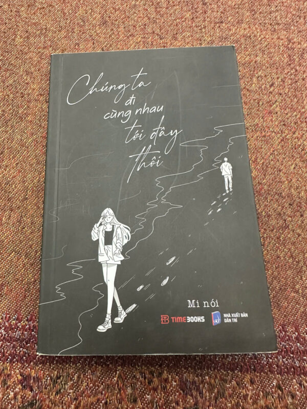 Chúng ta đi cùng nhau đến đây thôi