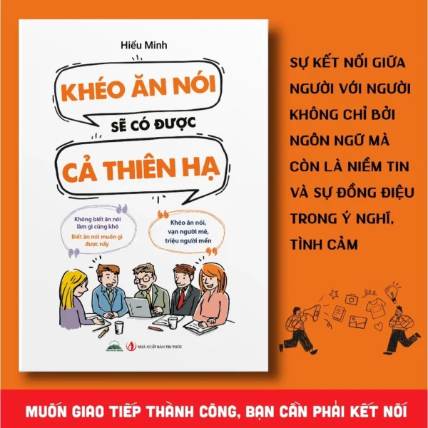 Khéo Ăn Nói Sẽ Có Được Cả Thiên Hạ